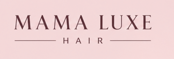 Mama Luxe Hair